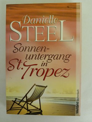 Sonnenuntergang in St. Tropez : Roman Danielle Steel. Aus dem Amerikan. von Silvia Kinkel