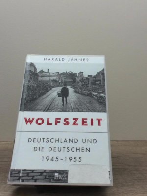 gebrauchtes Buch – Harald Ja¨hner – Wolfszeit, Deutschland und die Deutschen 1945-1955