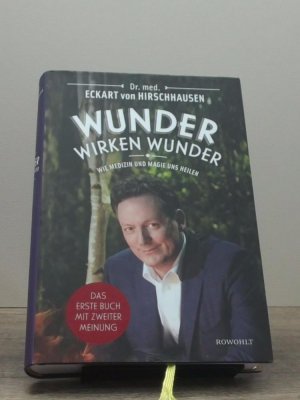 gebrauchtes Buch – Eckart Hirschhausen – Wunder wirken Wunder, wie Medizin und Magie uns heilen