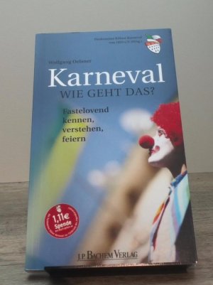 gebrauchtes Buch – Wolfgang Oelsner – Karneval - wie geht das?, [Fastelovend kennen, verstehen, feiern]