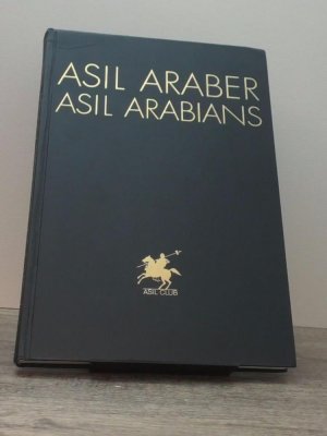 Asil Araber; Asil Arabians Documenta Hippologica Darstellungen und Quellen zur Geschichte des Pferdes in deutsch und englisch