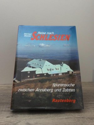 Reise nach Schlesien, Spurensuche zwischen Annaberg u. Zobten