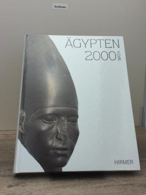 gebrauchtes Buch – hrsg. von Dietrich Wildung – Ägypten 2000 v. Chr., die Geburt des Individuums ; [anläßlich der Sonderausstellung "Ägypten 2000 v. Chr. - Die Geburt des Individuums", Residenz Würzburg, 10. Februar bis 21. Mai 2000 ; Kunstforum in der GrundkreditBank Berlin, 8. Juni bis 5. November 2000]