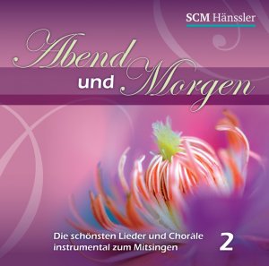 ISBN 4010276022350: Abend und Morgen . Die schönsten Lieder und Choräle instrumental zum Mitsingen 2