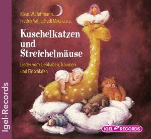 ISBN 4013077993416: Kuschelkatzen und Streichelmäuse : Lieder vom Liebhaben, Träumen und Einschlafen