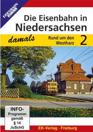 ISBN 4018876086314: Die Eisenbahn in Niedersachsen - damals Teil 2 - Rund um den Westharz