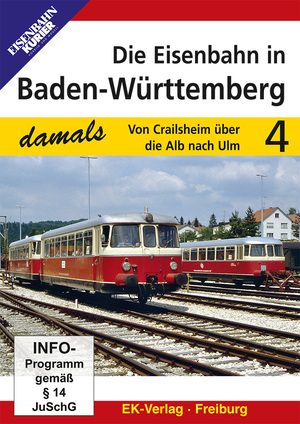 ISBN 4018876086529: Die Eisenbahn in Baden-Württemberg Teil 4 - Von Crailsheim über die Alb nach Ulm