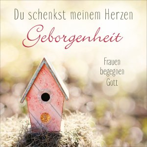 ISBN 4029856395029: Du schenkst meinem Herzen Geborgenheit (Audio - CD) Frauen begegnen Gott