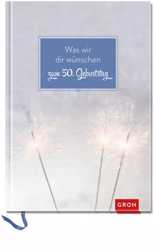 ISBN 4036442003169: Was wir dir wünschen zum 50. Geburtstag - Eintragbuch