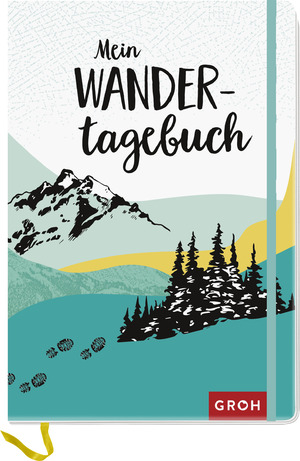 gebrauchtes Buch – Groh Kreativteam – Mein Wandertagebuch