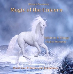 ISBN 4260195130036: Magic of the Unikorn - Sphären & Klänge - Chakra-Harmony - CD