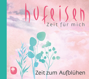 ISBN 4260593740998: 2 CDs Hufeisen Zeit für mich Zeit für die Seele + Zeit zum Aufblühen