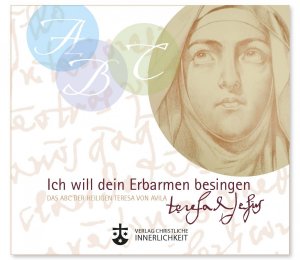 ISBN 9120017512257: Ich will dein Erbarmen besingen. Das ABC der heiligen Theresa von Avila