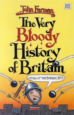 ISBN 9780099840107: The Very Bloody History of Britain