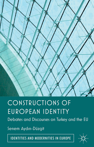 ISBN 9780230348387: Constructions of European Identity – Debates and Discourses on Turkey and the EU