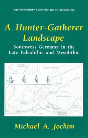 ISBN 9780306457401: A Hunter-Gatherer Landscape - Southwest Germany in the Late Paleolithic and Mesolithic