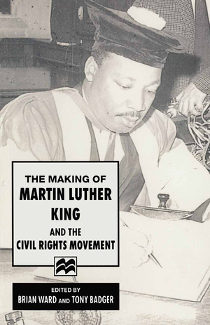 ISBN 9780333651292: The Making of Martin Luther King and the Civil Rights Movement