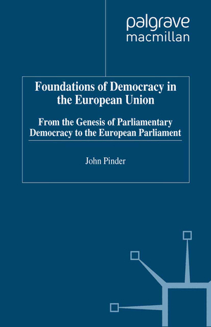 ISBN 9780333774700: Foundations of Democracy in the European Union – From the Genesis of Parliamentary Democracy to the European Parliament