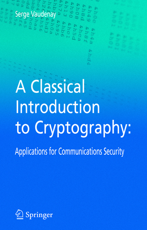 ISBN 9780387254647: A Classical Introduction to Cryptography