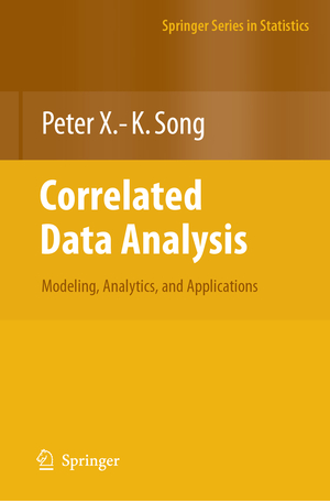 ISBN 9780387713922: Correlated Data Analysis: Modeling, Analytics, and Applications