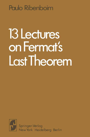 ISBN 9780387904320: 13 Lectures on Fermat's Last Theorem