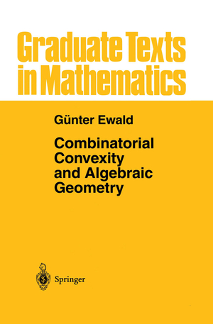 ISBN 9780387947556: Combinatorial Convexity and Algebraic Geometry