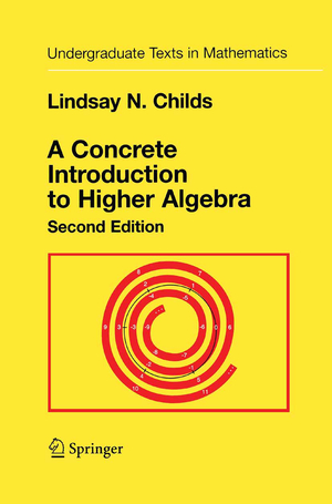 ISBN 9780387989990: A Concrete Introduction to Higher Algebra