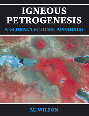 ISBN 9780412533105: Igneous Petrogenesis A Global Tectonic Approach