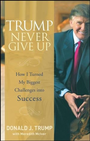 ISBN 9780470190845: Trump Never Give Up