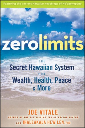 ISBN 9780470402566: Zero Limits - The Secret Hawaiian System for Wealth, Health, Peace, and More