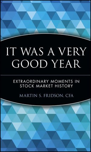 ISBN 9780471174004: It Was a Very Good Year - Extraordinary Moments in Stock Market History