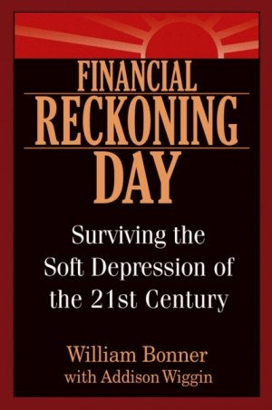 ISBN 9780471449737: Financial Reckoning Day: Surviving the Soft Depression of the 21st Century