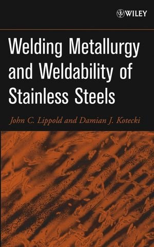 ISBN 9780471473794: Welding Metallurgy and Weldability of Stainless Steels