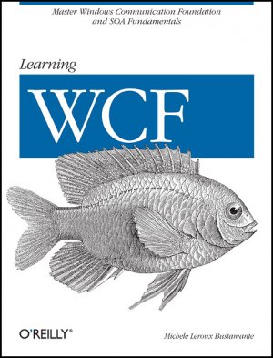 ISBN 9780596101626: Learning WCF - A Hands-on Guide