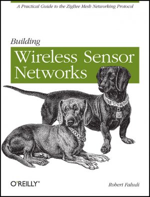 gebrauchtes Buch – Robert Faludi – Building Wireless Sensor Networks - with ZigBee, XBee, Arduino, and Processing