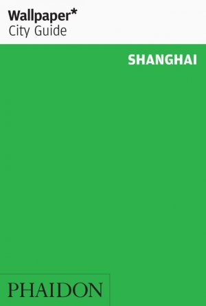 ISBN 9780714846965: Wallpaper City Guide: Shanghai