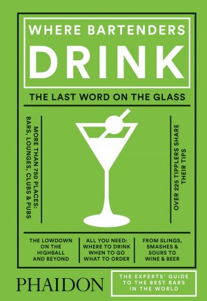 gebrauchtes Buch – STILLMAN ADRIENNE – WHERE BARTENDERS DRINK: The Experts' Guide to the Best Bars in the World