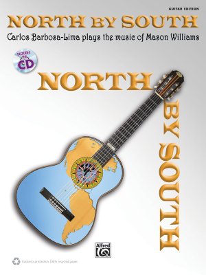 ISBN 9780739091012: North by South -- Carlos Barbosa-Lima Plays the Music of Mason Williams / Book & CD / Mason Williams / Taschenbuch / Buch + CD / Englisch / 2012 / Alfred Music / EAN 9780739091012