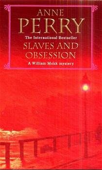 ISBN 9780747263197: Slaves and Obsession -- A Hester Latterly und William Monk Mystery