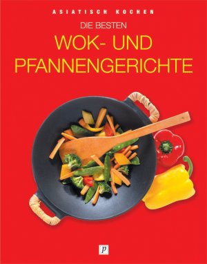 ISBN 9780752596006: Die Besten WOK- UND PFANNENGERICHTE