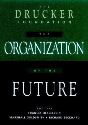 ISBN 9780787903039: The Drucker Foundation – The Organization of the Future