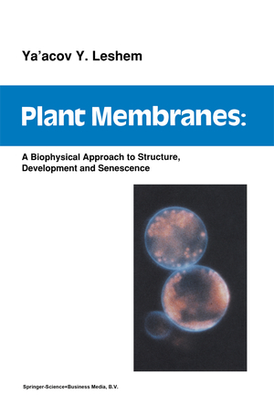 ISBN 9780792313533: Plant Membranes – A biophysical approach to structure, development and senescence