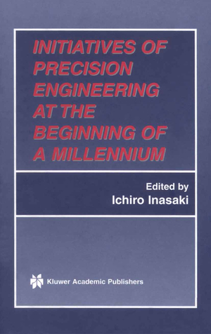 ISBN 9780792374145: Initiatives of Precision Engineering at the Beginning of a Millennium | 10th International Conference on Precision Engineering (Icpe) July 18-20, 2001, Yokohama, Japan | Ichiro Inasaki | Buch | 2001