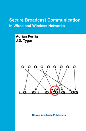 ISBN 9780792376507: Secure Broadcast Communication – In Wired and Wireless Networks