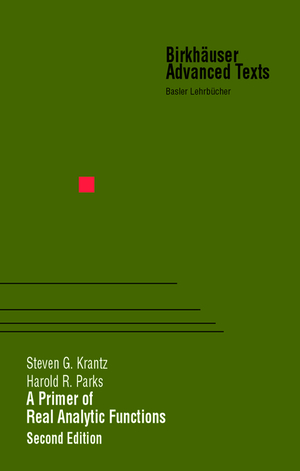 ISBN 9780817642648: A primer of real analytic functions. Basler Lehrbücher Vol. 4