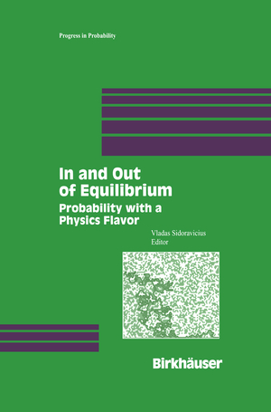 ISBN 9780817642891: In and Out of Equilibrium - Probability with a Physics Flavor