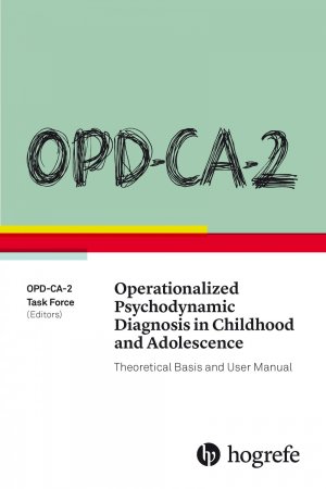 ISBN 9780889374898: OPD-CA-2 Operationalized Psychodynamic Diagnosis in Childhood and Adolescence – Theoretical Basis and User Manual