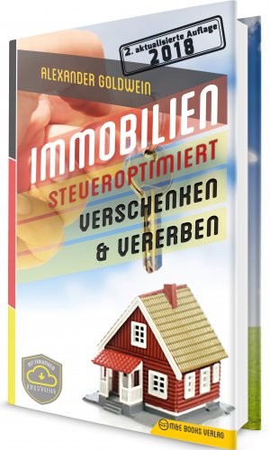 ISBN 9780994853349: Immobilien steueroptimiert verschenken & vererben - Erbfolge durch Testament regeln & Steuern sparen mit Freibeträgen & Schenkungen von Häusern & Eigentumswohnungen