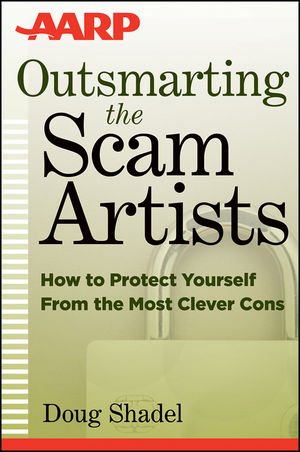 ISBN 9781118173640: Outsmarting the Scam Artists – How to Protect Yourself From the Most Clever Cons