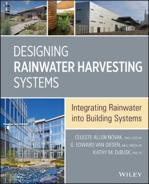 ISBN 9781118410479: Designing Rainwater Harvesting Systems – Integrating Rainwater into Building Systems